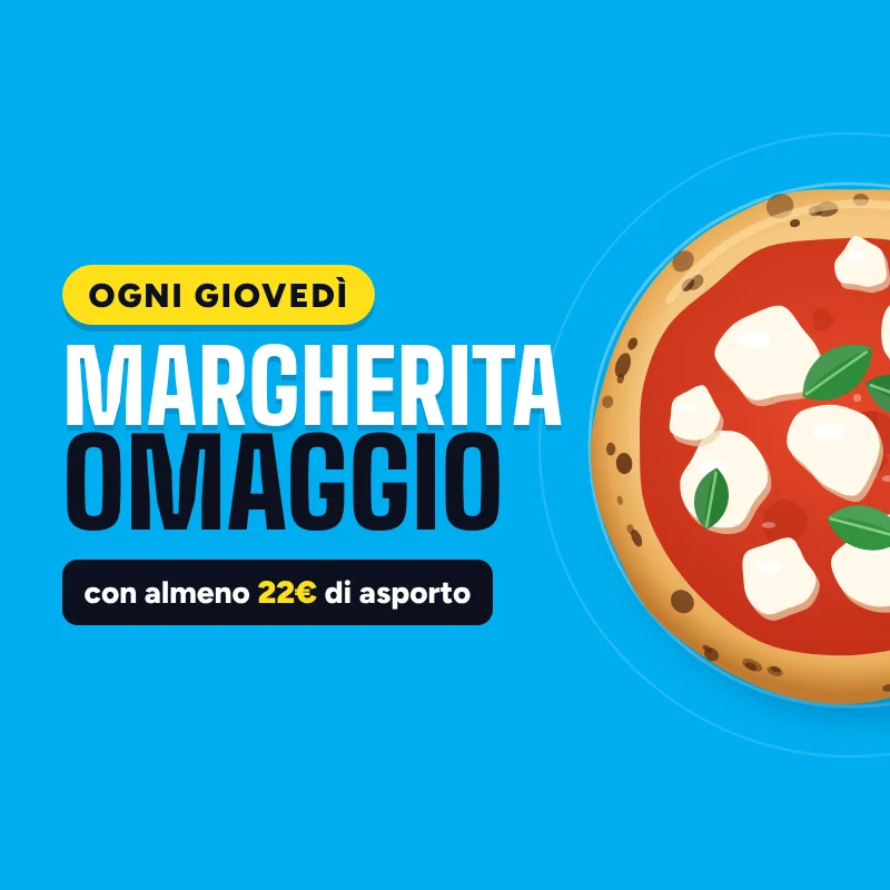 Giovedì: Margherita omaggio con almeno 22€